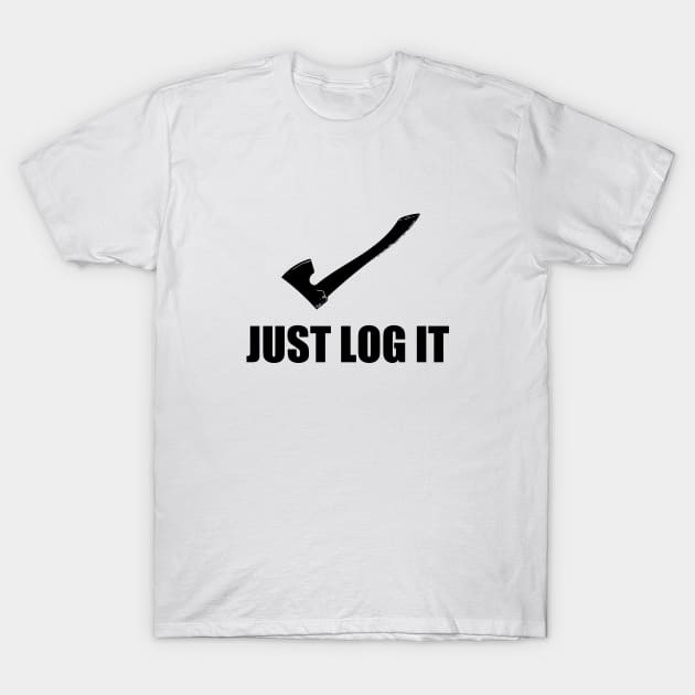 Just Log it- Logger T-Shirt by taurusworld